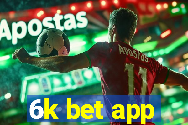 6k bet app